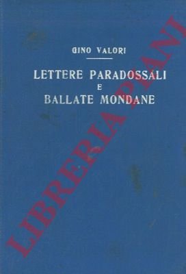 Lettere paradossali e ballate mondane.