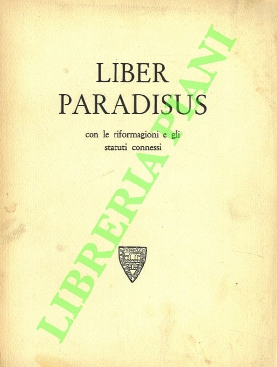 Liber paradisus con le riformagioni e gli statuti connessi.