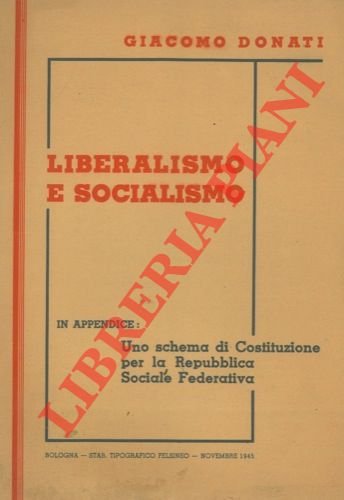 Liberalismo e socialismo. Uno schema di Costituzione per la Repubblica …