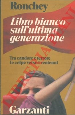 Libro bianco sull'ultima generazione. Tra candore e terrore.