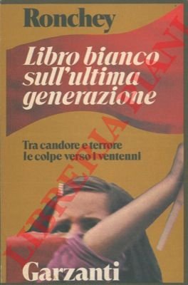 Libro bianco sull'ultima generazione. Tra candore e terrore.