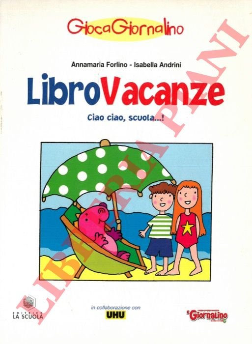 LibroVacanze. Ciao, ciao, scuola.!