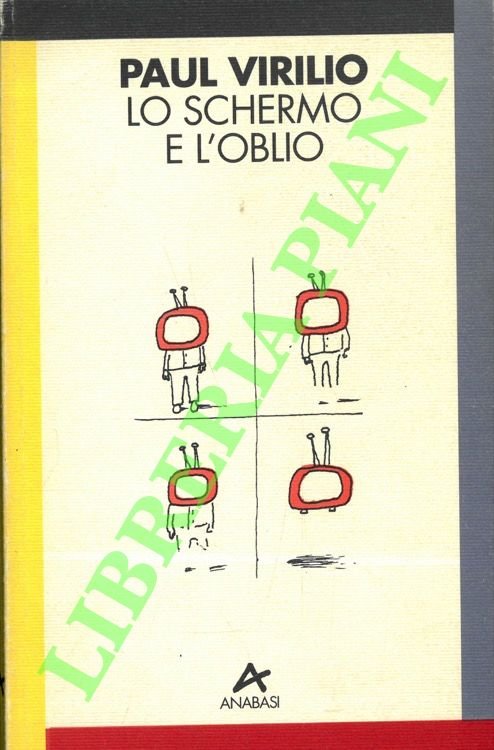 Lo schermo e l'oblio.
