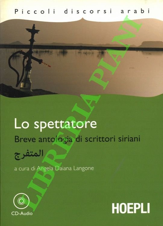 Lo spettatore. Breve antologia di scrittori siriani.