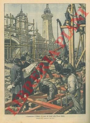 Lo stato dei lavori nella Piazza d'Armi per l'Esposizione.