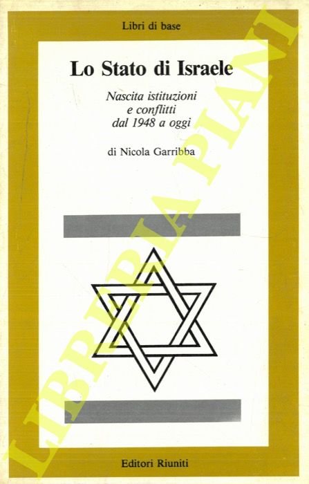 Lo stato di Israele. Nascita, istituzioni e conflitti dal 1948 …
