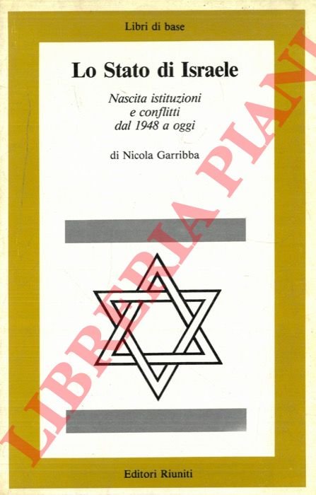 Lo stato di Israele. Nascita, istituzioni e conflitti dal 1948 …