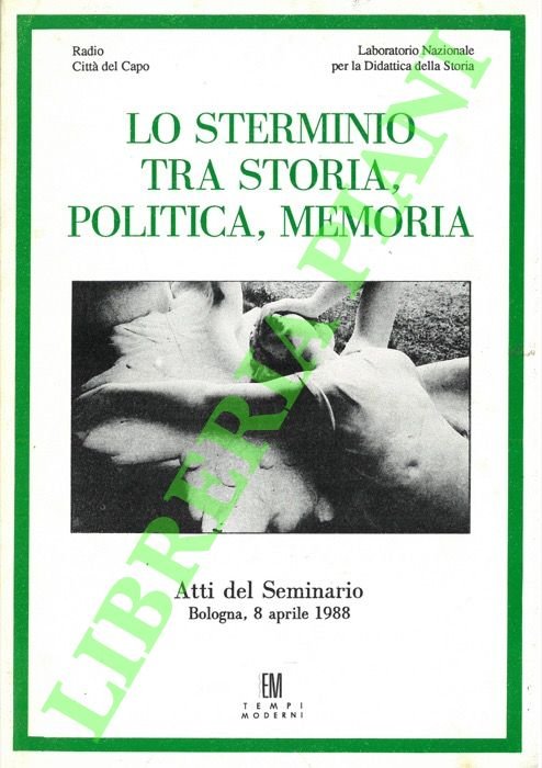 Lo sterminio tra storia, politica, memoria.