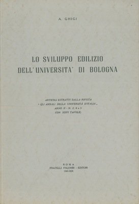 Lo sviluppo edilizio dell'Università di Bologna.