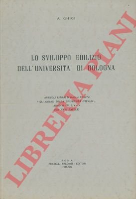 Lo sviluppo edilizio dell'Università di Bologna.