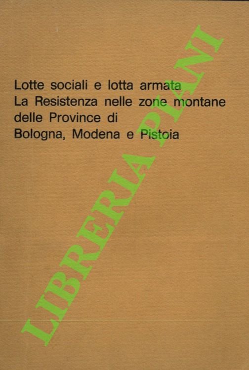 Lotte sociali e lotta armata. La Resistenza nelle zone montane …