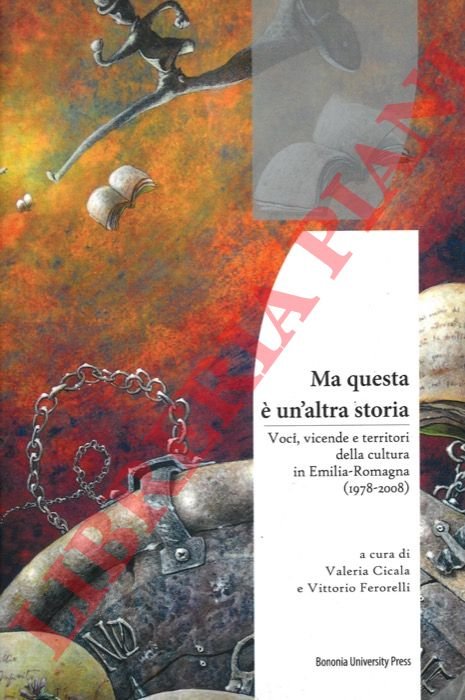 Ma questa è un'altra storia. Voci, vicende e territori della …