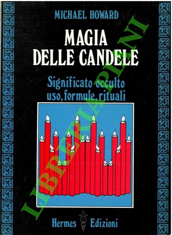 Magia delle candele. Significato occulto, uso, formule, rituali.