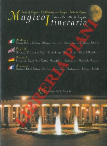Magico itinerario. Guida alla città di Foggia. Italiano - English …