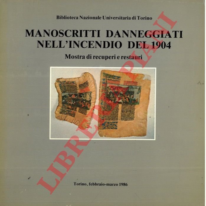 Manoscritti danneggiati nell'incendio del 1904. Mostra di recuperi e restauri.