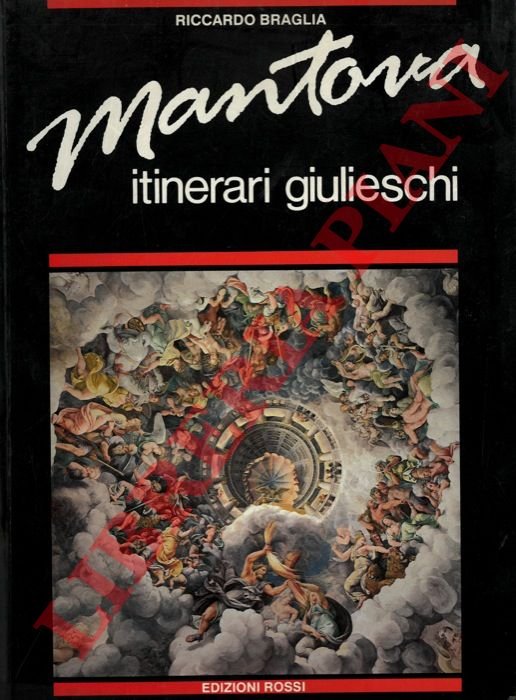 Mantova. Itinerari giulieschi.