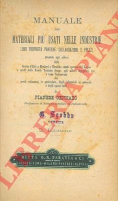 Manuale dei materiali più usati nelle industrie. Loro proprietà pratiche, …