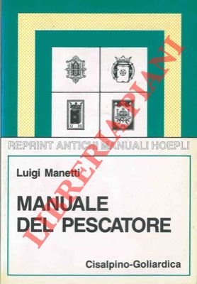 Manuale del pescatore. Seconda edizione ampliata.
