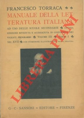 Manuale della letteratura italiana ad uso delle Scuole Secondarie. Ottava …