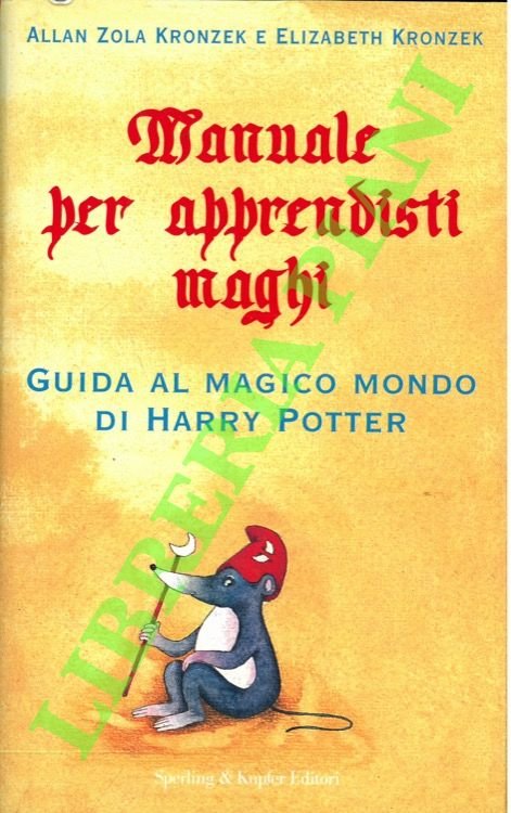 Manuale per apprendisti maghi. Guida al magico mondo di Harry …