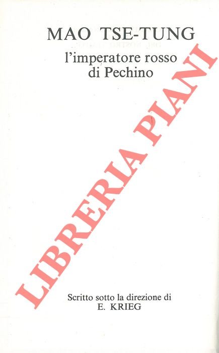 Mao Tse-Tung. L'imperatore rosso di Pechino.