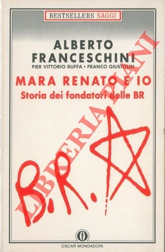 Mara Renato e io. Storia dei fondatori delle BR.