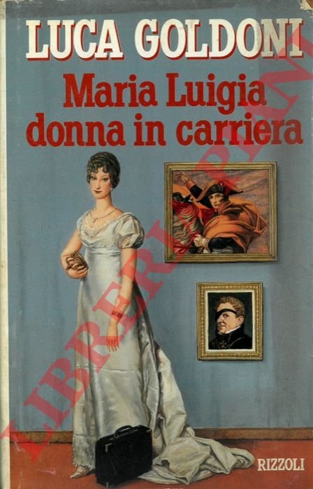 Maria Luigia donna in carriera.