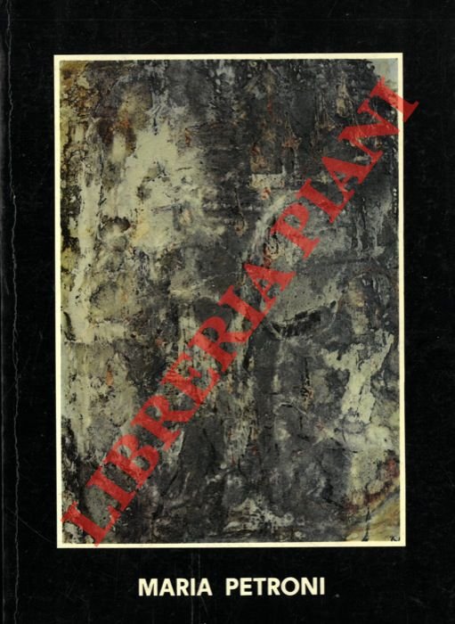 Maria Petroni mostra antologica. A cura di Silvano Ceccarini.