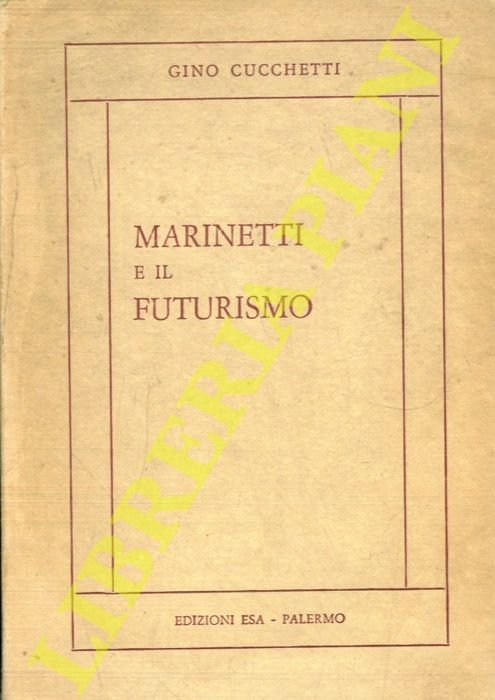 Marinetti e il futurismo. Con due profili : Umberto Boccioni …
