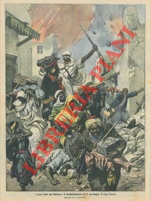 Marocco : bombardamento e saccheggio di Casa Blanca.