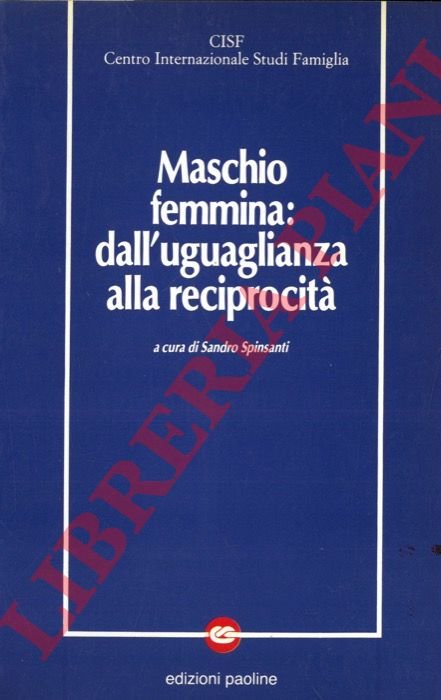 Maschio femmina : dall'uguaglianza alla reciprocità.
