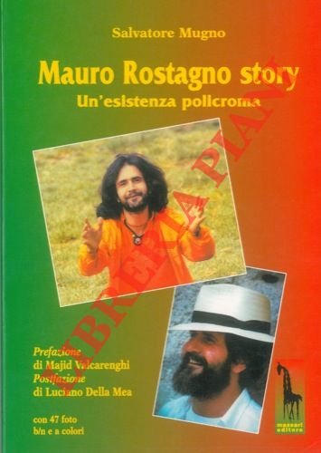 Mauro Rostagno story. Un'esistenza policroma.
