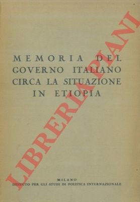 Memoria del Governo Italiano circa la situazione in Etiopia.