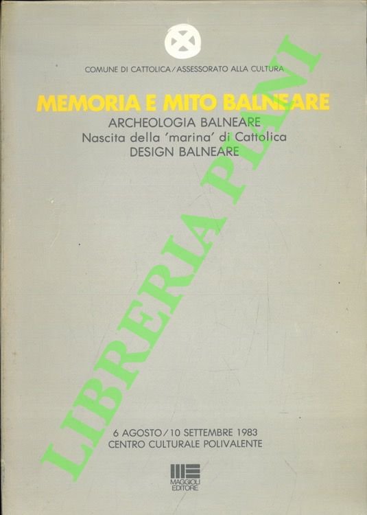 Memoria e mito balneare. Archeologia balneare. Nascita della 'marina' di …
