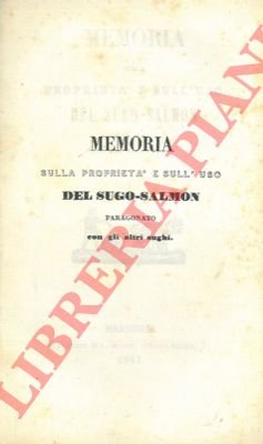 Memoria sulla proprietà e sull'uso del Sugo-Salmon paragonato con gli …