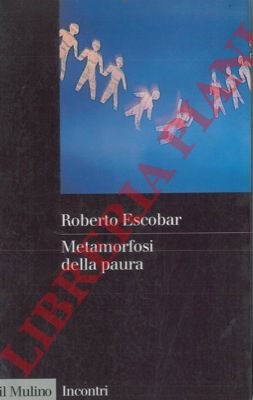 Metamorfosi della paura.