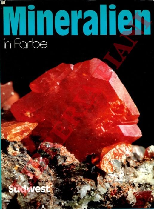 Mineralien in Farbe. Gliederung; Systematik; Arten; Namen; Fundstellen; Grundstoffe; chem. …
