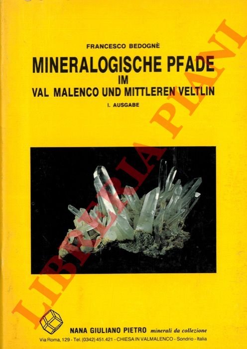 Mineralogische Pfade im Val Malenco und Mittleren Veltlin. I. Ausgabe.