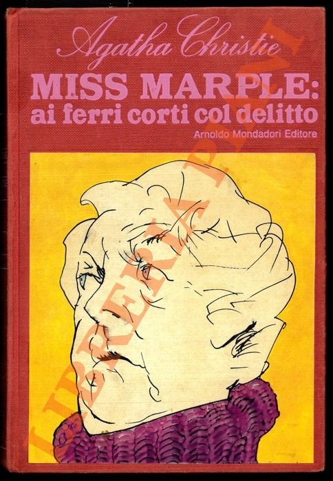 Miss Marple: ai ferri corti col delitto. C'è un cadavere in biblioteca. Il terrore viene per posta. Polvere negli occhi, 11 racconti.