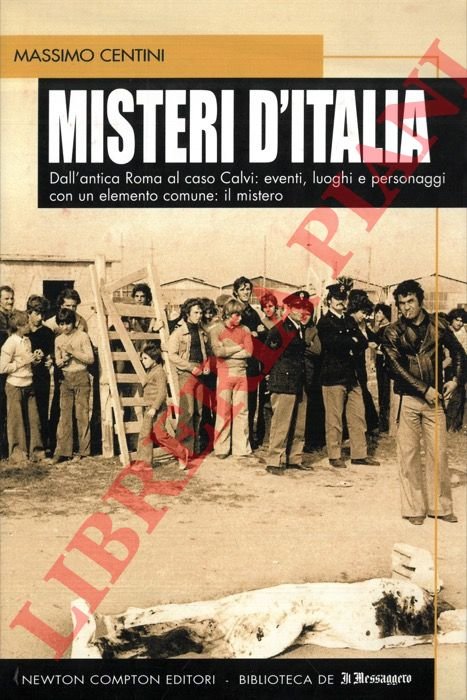 Misteri d'Italia. Dall'antica Roma al caso calvi: eventi, luoghi e …