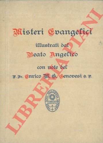 Misteri evangelici. Illustrati dal B. Angelico commentati dal P. Fr. …