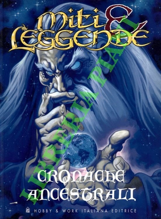 Miti & leggende. Cronache ancestrali.