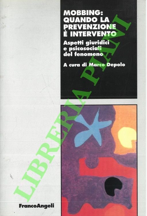 Mobbing: quando la prevenzione è intervento. Aspetti giuridici e psicosociali …