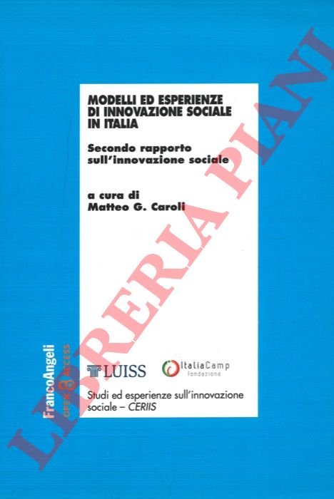 Modelli ed esperienze di innovazione sociale in Italia. Secondo rapporto …