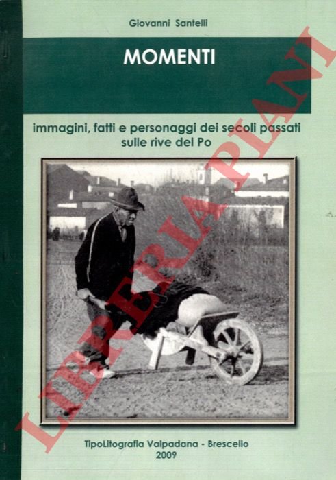 Momenti. Immagini, fatti e personaggi dei secoli passati sulle rive …