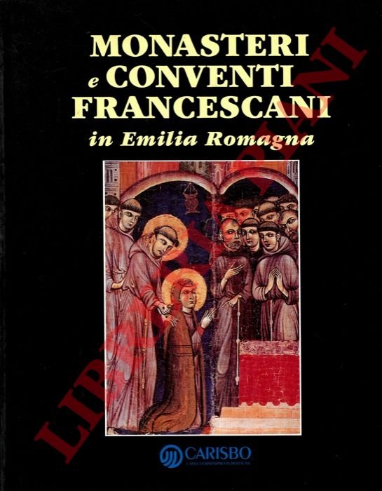 Monasteri e conventi francescani in Emilia Romagna.