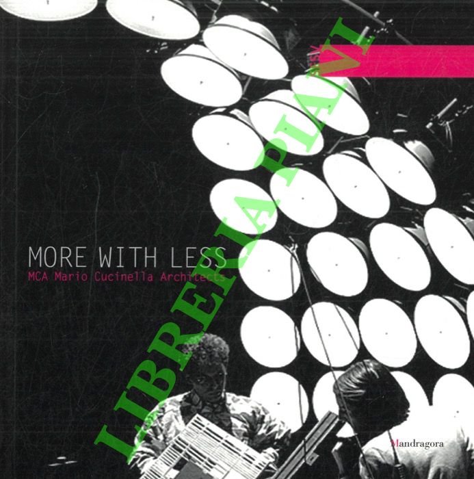 More with Less. MCA Mario Cucinella Architects.