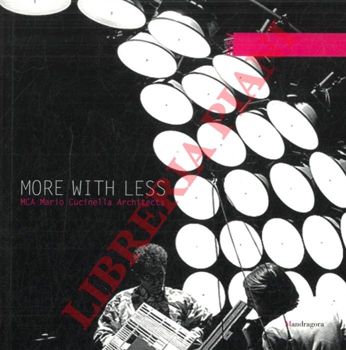 More with Less. MCA Mario Cucinella Architects.