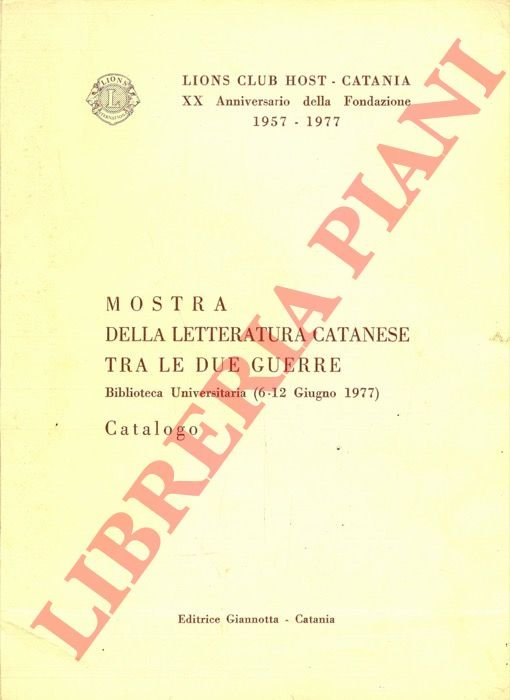Mostra della letteratura catanese tra le due guerre. Biblioteca universitaria …