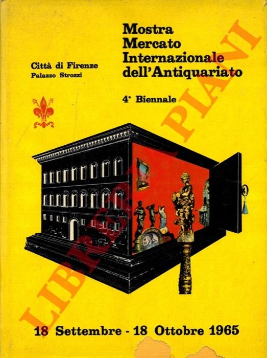 Mostra Mercato Internazionale dell'Antiquariato. 4a Biennale Città di Firenze. Palazzo …